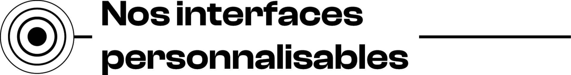 Nos interfaces personnalisables